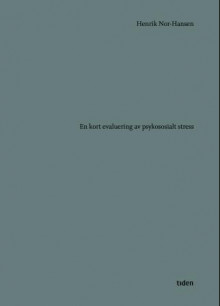 En kort evaluering av psykososialt stress av Henrik Nor-Hansen (Innbundet)