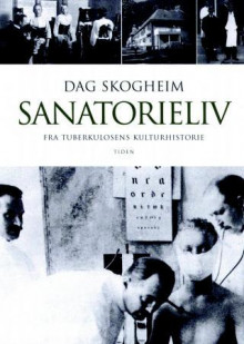 Sanatorieliv av Dag Skogheim (Ebok)