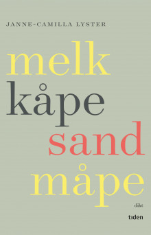 Melk kåpe sand måpe av Janne-Camilla Lyster (Innbundet)