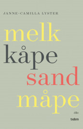 Melk kåpe sand måpe av Janne-Camilla Lyster (Ebok)
