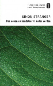 Den veven av hendelser vi kaller verden av Simon Stranger (Ebok)