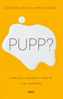 Pupp? av Kristin Grue og Mina Lystad (Innbundet)