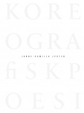Koreografisk poesi = Choreographic poetry av Janne-Camilla Lyster (Innbundet)