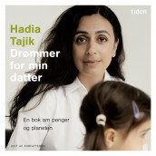 Drømmer for min datter av Hadia Tajik (Nedlastbar lydbok)