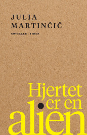 Hjertet er en alien av Julia Martinčič (Ebok)