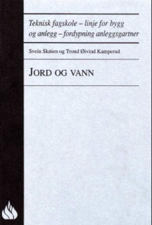 Jord og vann av Svein Skøien og Trond Øivind Kamperud (Heftet)