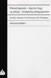 Anleggsdrift av Jan Inge Askeland, Svein Boasson og Geir Nordanger (Heftet)
