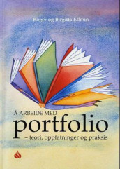 Å arbeide med portfolio av Birgitta Ellmin og Roger Ellmin (Heftet)