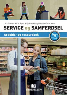 Service og samferdsel vg1 av Lars Ottesen, Alf H. Øyen, Anja Hovland og Margaret Smørholm (Heftet)
