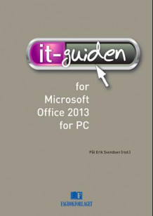 IT-guiden for Microsoft Office 2013 for PC av Pål Erik Svendsen (Spiral)