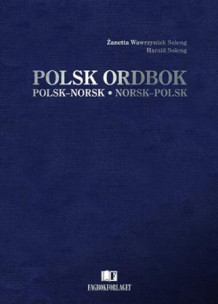 Polsk ordbok av Żanetta Wawrzyniak Soleng og Harald H. Soleng (Innbundet)