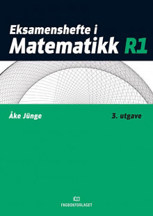 Eksamenshefte i matematikk R1 av Åke Jünge (Heftet)