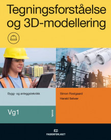 Tegningsforståelse og 3D-modellering av Simon Rostgaard og Harald Selvær (Heftet)