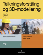 Teikningsforståing og 3D-modellering av Simon Rostgaard og Harald Selvær (Heftet)