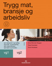 Trygg mat, bransje og arbeidsliv av Trond Andresen, Anne Momrak-Haugan og Tonje Fossum Svendsen (Heftet)