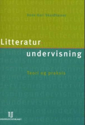 Litteraturundervisning av Anne-Kari Skarðhamar (Heftet)
