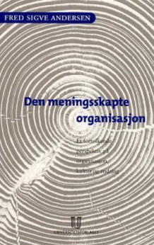 Den meningsskapte organisasjon av Fred Sigve Andersen (Heftet)