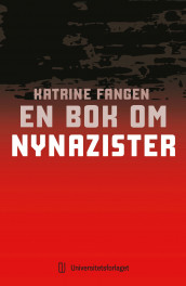 En bok om nynazister av Katrine Fangen (Heftet)