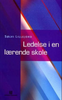 Ledelse i en lærende skole av Sølvi Lillejord (Heftet)