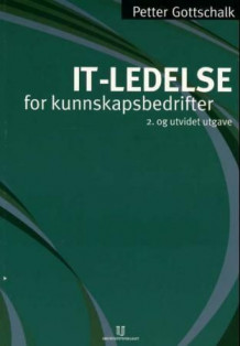 IT-ledelse for kunnskapsbedrifter av Petter Gottschalk (Heftet)