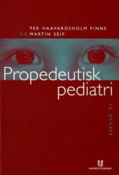 Propedeutisk pediatri av Per Havardsholm Finne og Martin Seip (Heftet)