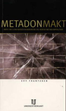 Metadonmakt av Evy Frantzsen (Heftet)