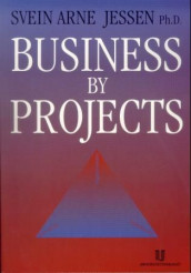 Business by projects av Svein Arne Jessen (Heftet)