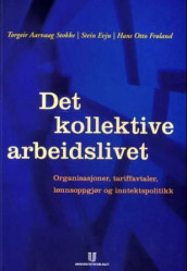 Det kollektive arbeidslivet av Stein Evju, Hans Otto Frøland og Torgeir Aarvaag Stokke (Heftet)