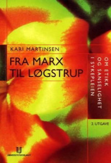 Fra Marx til Løgstrup av Kari Martinsen (Heftet)