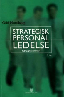 Strategisk personalledelse av Odd Nordhaug (Heftet)