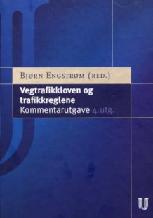 Vegtrafikkloven og trafikkreglene av Bjørn Engstrøm (Innbundet)