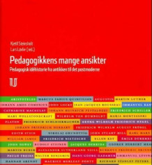 Pedagogikkens mange ansikter av Lars Løvlie og Kjetil Steinsholt (Innbundet)
