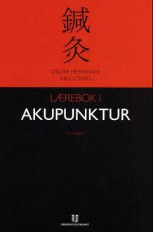 Lærebok i akupunktur av Oscar Heyerdahl og Nils Lystad (Innbundet)