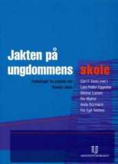 Jakten på ungdommens skole av Lars Petter Eggesbø, Steinar Larsen, Per Myhre, Anita Normann og Per Egil Toldnes (Heftet)