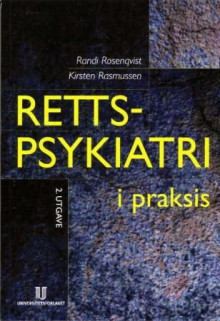 Rettspsykiatri i praksis av Randi Rosenqvist og Kirsten Rasmussen (Heftet)