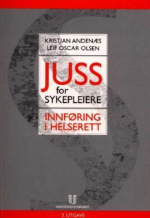 Juss for sykepleiere av Kristian Andenæs og Leif Oscar Olsen (Heftet)
