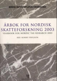 Årbok for nordisk skatteforskning 2003 = Yearbook for Nordic tax research 2003 av Robert Påhlsson (Heftet)