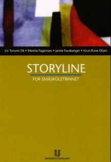 Storyline for småskoletrinnet av Liv Torunn Eik, Janne Fauskanger, Merete Fagernæs og Knut-Rune Olsen (Heftet)