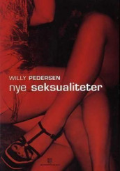 Nye seksualiteter av Willy Pedersen (Heftet)
