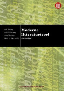Moderne litteraturteori av Atle Kittang, Arild Linneberg, Arne Melberg og Hans Hanssen Skei (Heftet)