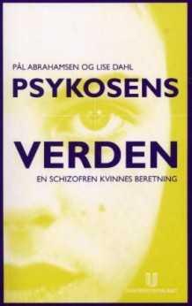 Psykosens verden av Pål Abrahamsen og Lise Dahl (Heftet)