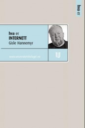 Hva er Internett av Gisle Hannemyr (Heftet)
