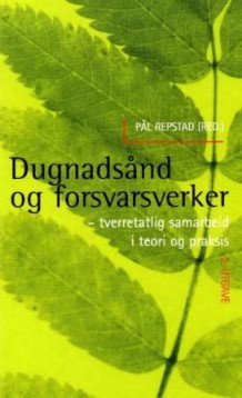 Dugnadsånd og forsvarsverker av Pål Repstad (Heftet)