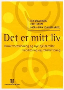 Det er mitt liv av Leif Bollingmo, Kari Høium og Bjørn-Eirik Johnsen (Heftet)