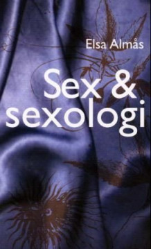 Sex og sexologi av Elsa Almås (Heftet)