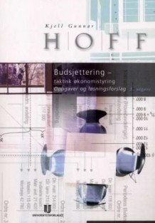 Budsjettering - taktisk økonomistyring av Kjell Gunnar Hoff (Heftet)