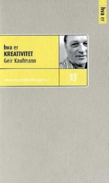 Hva er kreativitet av Geir Kaufmann (Heftet)