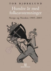 Hundre år med folkeavstemninger av Tor Bjørklund (Heftet)