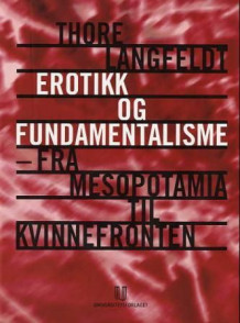 Erotikk og fundamentalisme av Thore Langfeldt (Heftet)