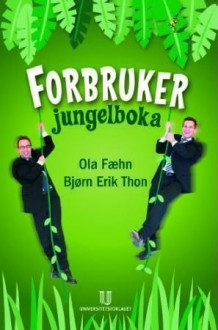 Forbrukerjungelboka av Ola Fæhn og Bjørn Erik Thon (Innbundet)